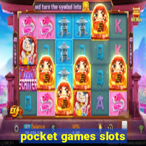 pocket games slots